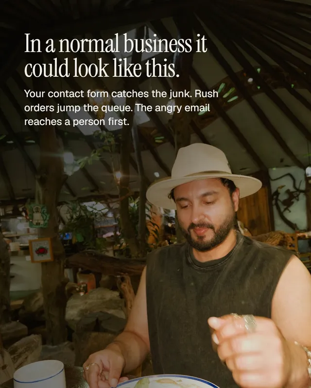 In a normal business it could look like this. The contact form catches the junk, rush orders jump the queue, and the angry email reaches a person first.